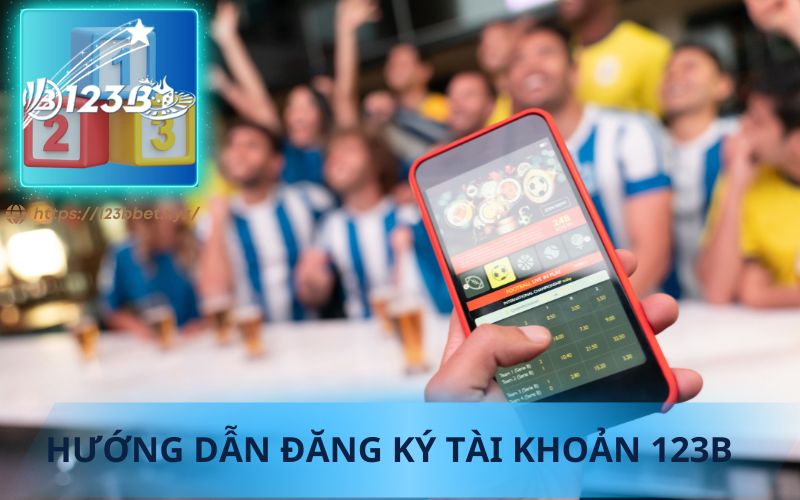 HƯỚNG DẪN ĐĂNG KÝ TÀI KHOẢN 123B