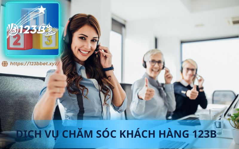 DỊCH VỤ CHĂM SÓC KHÁCH HÀNG 123B