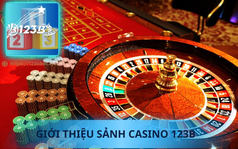 GIỚI THIỆU SẢNH CASINO 123B