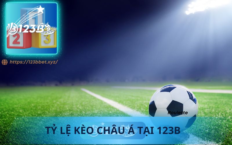 TỶ LỆ KÈO CHÂU Á TẠI 123B