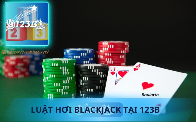 LUẬT CHƠI BLACK JACK TẠI 123B